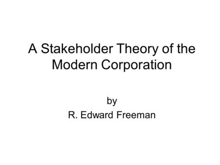 A Stakeholder Theory of the Modern Corporation by R. Edward Freeman.