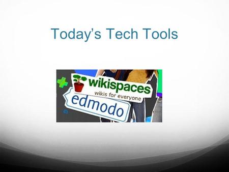 Today’s Tech Tools. Open a Word Document Save all of your usernames and passwords where you can access them at home and at school!