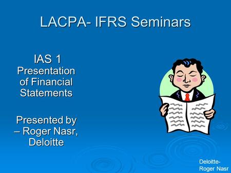 LACPA- IFRS Seminars IAS 1 Presentation of Financial Statements