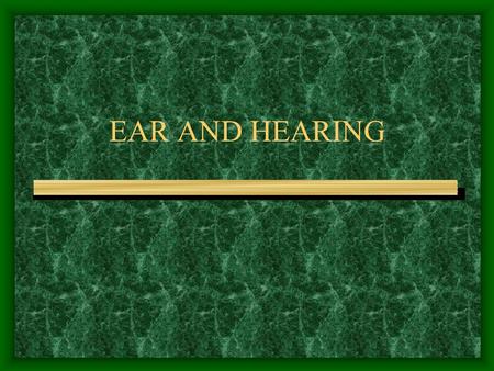 EAR AND HEARING 1. PINNA-outer part of ear 5. EAR CANAL 6. EARDRUM-vibrates when sound hits it 2-4. HAMMER, ANVIL AND STIRRUP-vibrate when eardrum does.