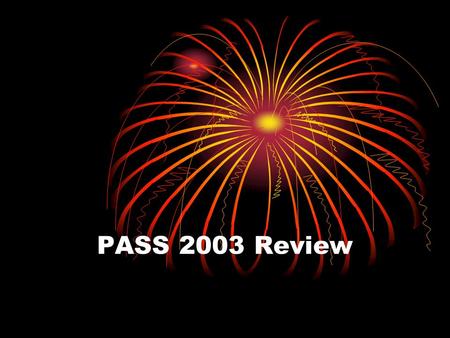 PASS 2003 Review. Conference Highlights Keynote speakers Gordon Mangione Alan Griver Bill Baker Technical sessions Over 120 sessions across 4 tracks Dev.