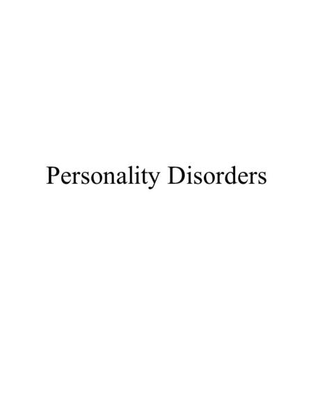 Personality Disorders. What is meant by the concept of Personality?