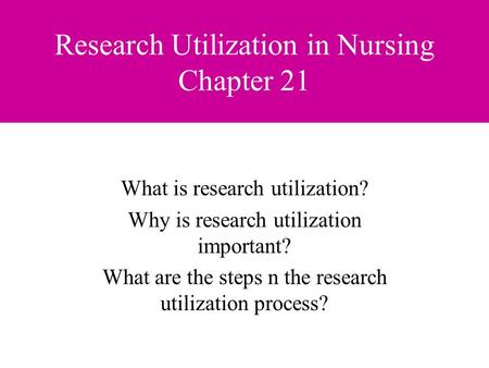 Research Utilization in Nursing Chapter 21