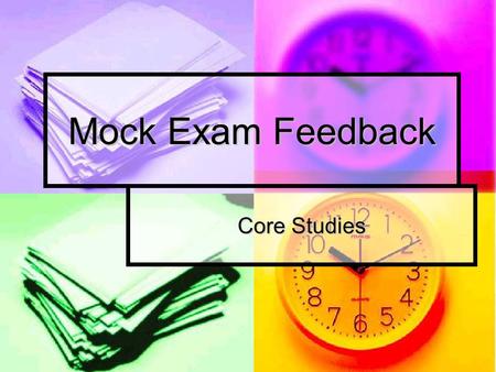 Mock Exam Feedback Core Studies. Cognitive studies: Loftus IV: word in critical question: “About how fast were the cars going when they…..each other”