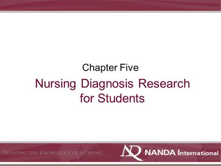 Nursing Diagnosis Research for Students Chapter Five.