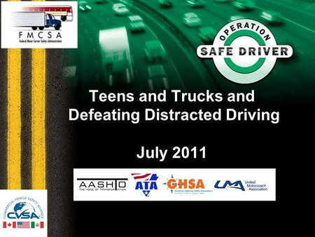 Teens and Trucks and Defeating Distracted Driving July 2011.