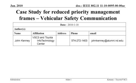 Doc.: IEEE 802.11 11-10-0095-00-00ae Submission Jan. 2010 Kenney – Toyota/VSC3Slide 1 Case Study for reduced priority management frames – Vehicular Safety.