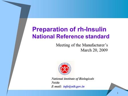 1 Preparation of rh-Insulin National Reference standard National Institute of Biologicals Noida   Meeting of the Manufacturer’s March.