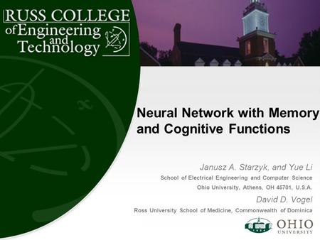 Neural Network with Memory and Cognitive Functions Janusz A. Starzyk, and Yue Li School of Electrical Engineering and Computer Science Ohio University,