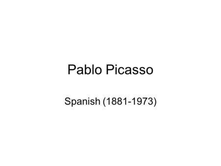 Pablo Picasso Spanish (1881-1973). Pop Quiz! Can you identify the Picasso?