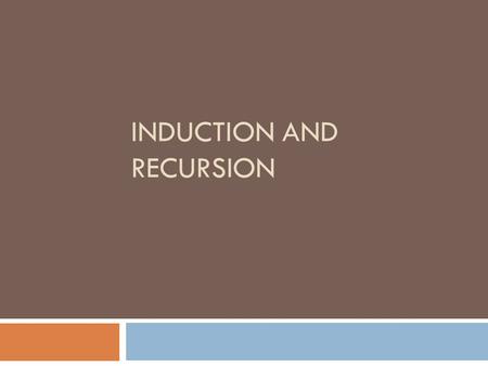 INDUCTION AND RECURSION. PRINCIPLE OF MATHEMATICAL INDUCTION To prove that P(n) is true for all positive integers n, where P(n) is a propositional function,