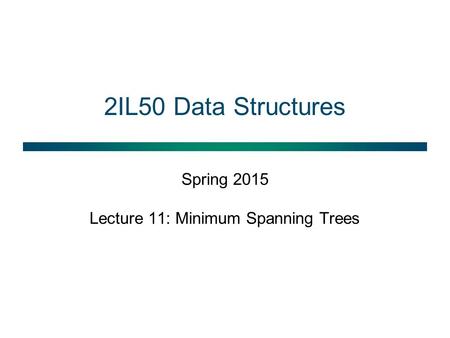 Spring 2015 Lecture 11: Minimum Spanning Trees