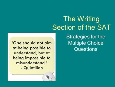 The Writing Section of the SAT Strategies for the Multiple Choice Questions.