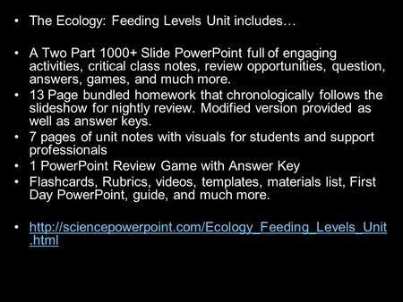 The Ecology: Feeding Levels Unit includes… A Two Part 1000+ Slide PowerPoint full of engaging activities, critical class notes, review opportunities, question,