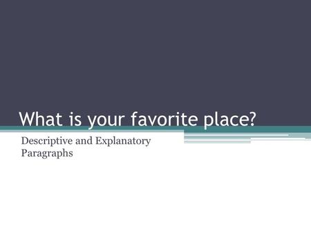 What is your favorite place?