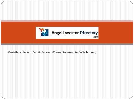 Excel-Based Contact Details for over 500 Angel Investors: Available Instantly.