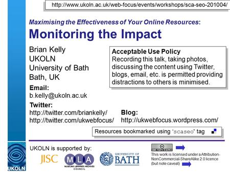 A centre of expertise in digital information managementwww.ukoln.ac.uk Maximising the Effectiveness of Your Online Resources: Monitoring the Impact Brian.