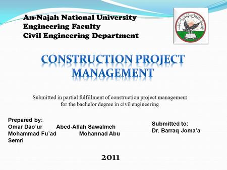 An-Najah National University Engineering Faculty Civil Engineering Department Submitted in partial fulfillment of construction project management for the.