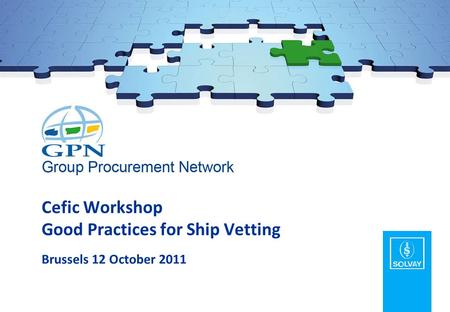 Cefic Workshop Good Practices for Ship Vetting Brussels 12 October 2011.