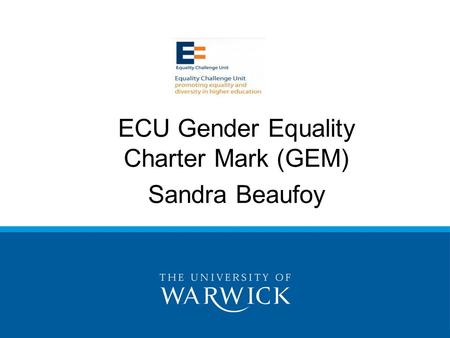 ECU Gender Equality Charter Mark (GEM) Sandra Beaufoy.