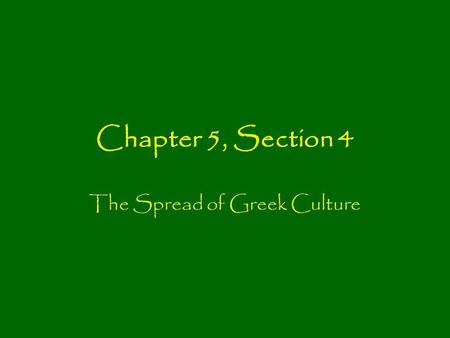 The Spread of Greek Culture