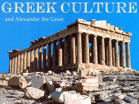 And Alexander the Great. Greeks considered religion necessary for the well-being of the state. Temples were the major buildings in Greek cities. I. Greek.