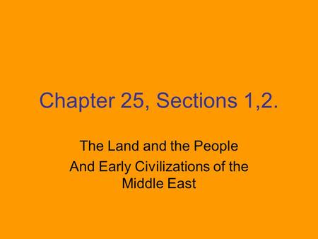 The Land and the People And Early Civilizations of the Middle East