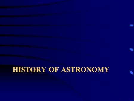 HISTORY OF ASTRONOMY. A Short History of Astronomy Ancient (before 500 BC) –Egyptians, Babylonians, Mayans, Incas, Chinese Classical Antiquity (500 BC-500.
