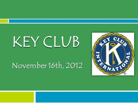 November 16th, 2012 KEY CLUB. Finalized T-Shirt They will be here soon!