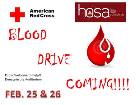 BLOOD DRIVE COMING!!!! Public Welcome to help!! Donate in the Auditorium.