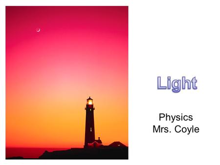 Physics Mrs. Coyle. Electromagnetic Waves: oscillating electric and magnetic fields.