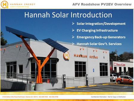  Solar Integration/Development  EV Charging Infrastructure  Emergency Back-up Generators  Hannah Solar Gov’t. Services Hannah Solar Introduction AFV.
