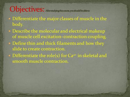 Objectives: After studying this course, you should be able to: