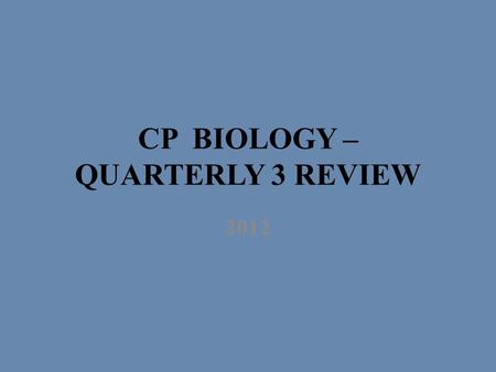 CP BIOLOGY – QUARTERLY 3 REVIEW 2012. 1. What makes up a nucleotide found in DNA? DEOXYRIBOSE, PHOSPHATE & 1 OF 4 NITROGEN BASES 2. Where is DNA located.