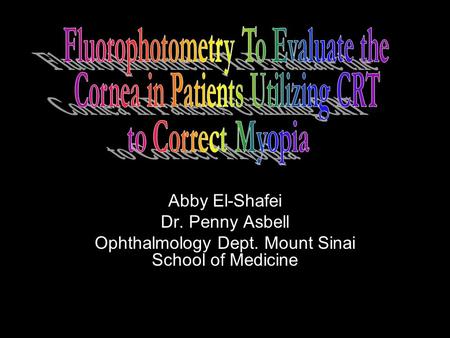 Abby El-Shafei Dr. Penny Asbell Ophthalmology Dept. Mount Sinai School of Medicine.