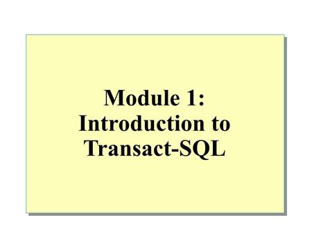 Module 1: Introduction to Transact-SQL