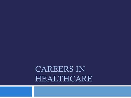 CAREERS IN HEALTHCARE. Benefits of working in healthcare  Job Growth  Makes an impact  Flexible (for all levels of education and experience)  Competitive.