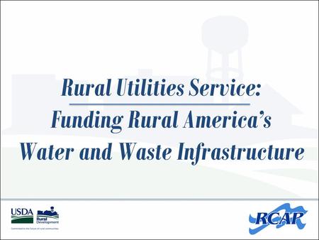 Rural Utilities Service: Funding Rural America’s Water and Waste Infrastructure.
