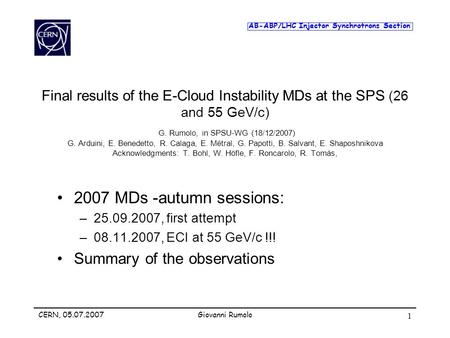 AB-ABP/LHC Injector Synchrotrons Section CERN, 05.07.2007Giovanni Rumolo 1 Final results of the E-Cloud Instability MDs at the SPS (26 and 55 GeV/c) G.