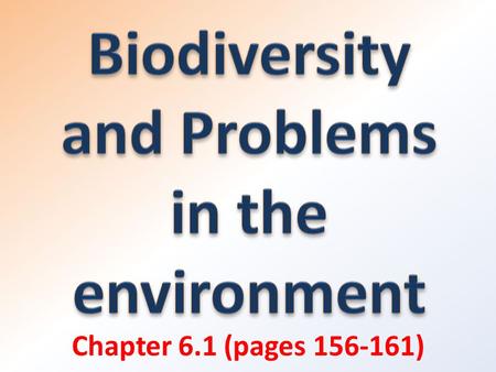 Chapter 6.1 (pages 156-161). Key concepts: List five kinds of pollutants. Distinguish between renewable and nonrenewable resources. Describe the impact.