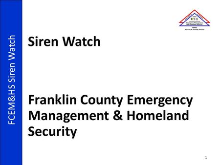 Siren Watch Franklin County Emergency Management & Homeland Security FCEM&HS Siren Watch 1.