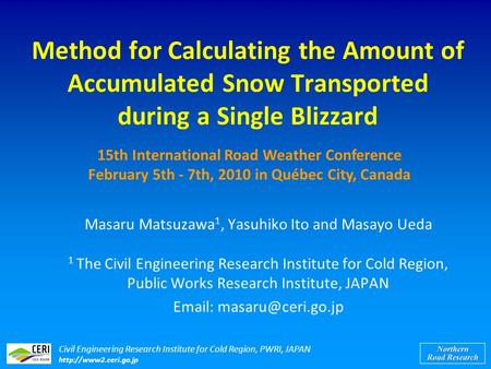 Civil Engineering Research Institute for Cold Region, PWRI, JAPAN  Method for Calculating the Amount of Accumulated Snow Transported.