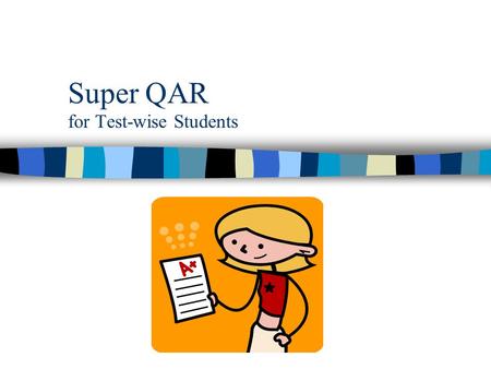 Super QAR for Test-wise Students. In the Book Right There: A “detail” type of question, where words used to form the question and words that answer the.