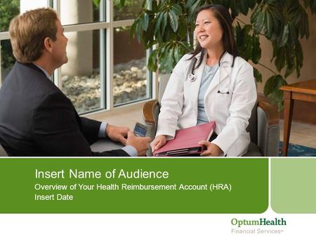 Insert Name of Audience Overview of Your Health Reimbursement Account (HRA) Insert Date.