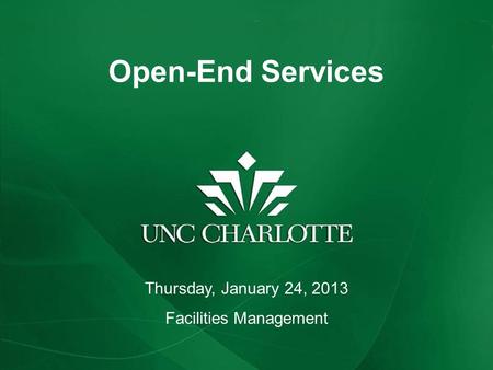 Open-End Services Thursday, January 24, 2013 Facilities Management.