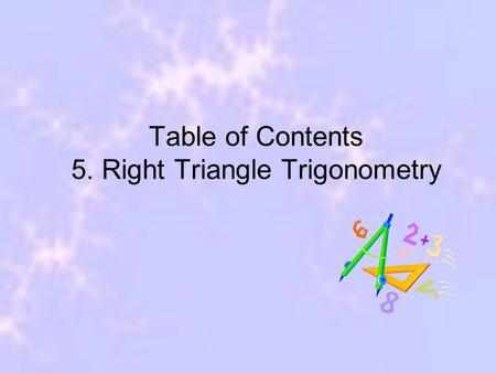 Table of Contents 5. Right Triangle Trigonometry