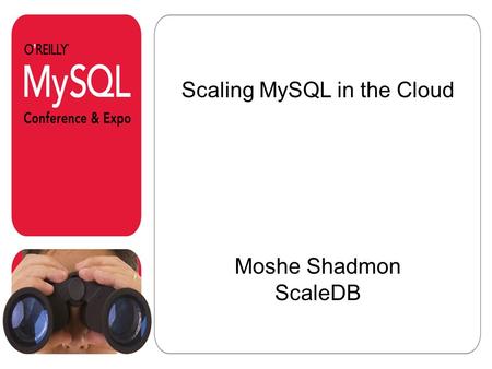 1 Moshe Shadmon ScaleDB Scaling MySQL in the Cloud.