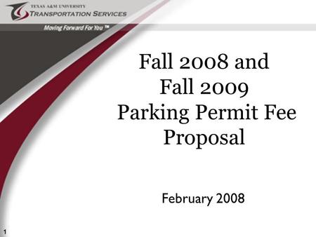 1 Fall 2008 and Fall 2009 Parking Permit Fee Proposal February 2008.