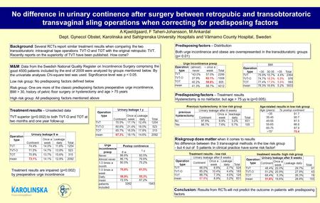 No difference in urinary continence after surgery between retropubic and transobtoratoric transvaginal sling operations when correcting for predisposing.