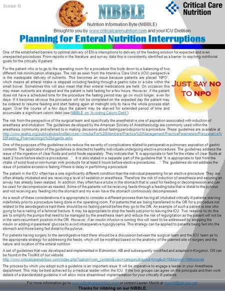Nutrition Information Byte (NIBBLE) Brought to you by www.criticalcarenutrition.com and your ICU Dietitianwww.criticalcarenutrition.com Thanks for nibbling.